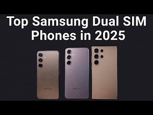 Top 7 Best Samsung Dual Sim Phones (of 2025)