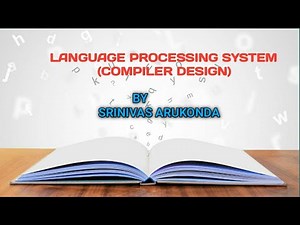 #Lec2# Language Processing System#Compiler Design By SRINIVAS ARUKONDA