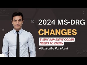 2024 INPATIENT CODING MS-DRG CHANGES REVIEW