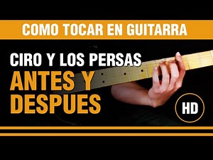Como tocar Antes y despues de ciro y los persas en Guitarra (tutarras.com.ar)
