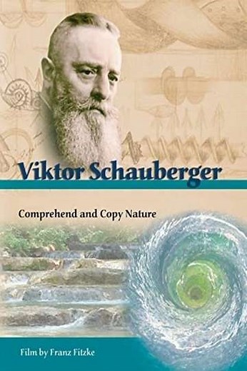 Viktor Schauberger Comprehend and Copy Nature - Movie
