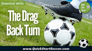 The Drag Back Turn - QuickStartSoccer.com