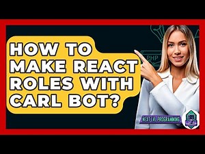 How To Make React Roles With Carl Bot? - Next LVL Programming