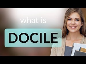 Docile | what is DOCILE meaning