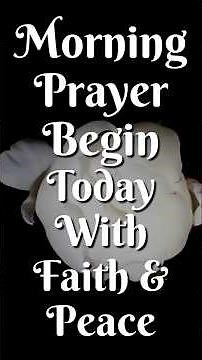 Morning Prayer to Begin Today with Faith and Peace