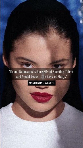 Emma Raducanu: A Rare Mix of Sporting Talent & Model Looks...