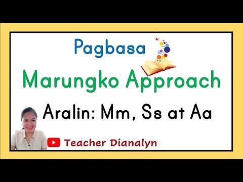 UNANG HAKBANG SA PAGBASA -MARUNGKO APPROACH | PART 1- ARALIN 1-3: Mm, Ss at Aa