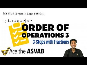 ASVAB Math - Order of Operations (3-Step Problems with Fractions)