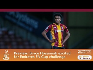 PREVIEW: Bryce Hosannah excited for Emirates FA Cup challenge