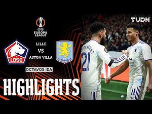 HIGHLIGHTS - Lille vs Aston Villa | UEFA Europa League - Round of 16 - First Leg 2025-26 | TUDN