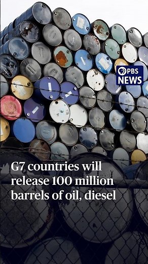 G7 countries will release 100 million barrels of oil, diesel