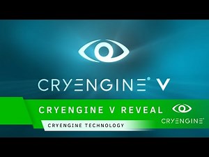 CRYENGINE V Reveal | CRYENGINE Technology