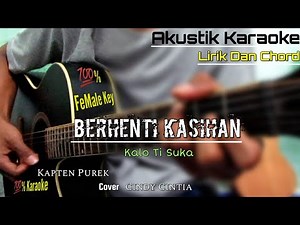 Berhenti Kasihan - Kapthen Purek (Karaoke Akustik) | Female Key