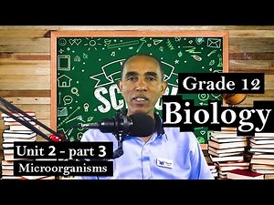 Grade 12 Biology Unit 2 part-3 Microorganisms