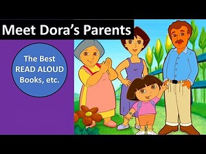 MEET DORA'S PARENTS, Nick Jr. Special Dora the Explorer, The Best Read Aloud Books