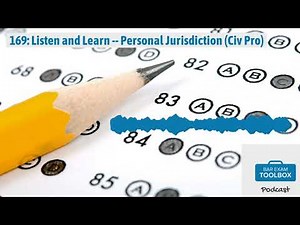 169: Listen and Learn -- Personal Jurisdiction (Civ Pro) | The Bar Exam Toolbox Podcast: Pass...