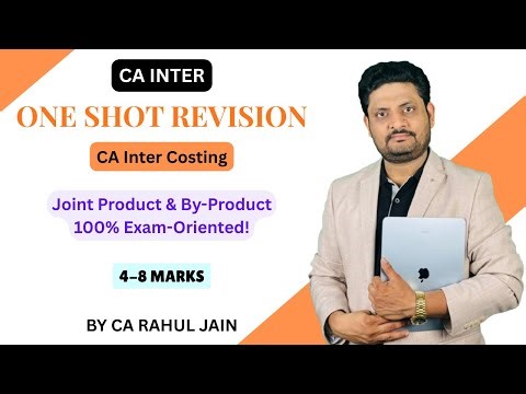 🔥“Joint Product & By-Product | One Shot Revision for CA Inter/CMA Costing | 100% Exam-Oriented!” 