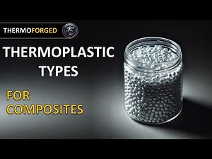 Thermoplastic Types for Composites