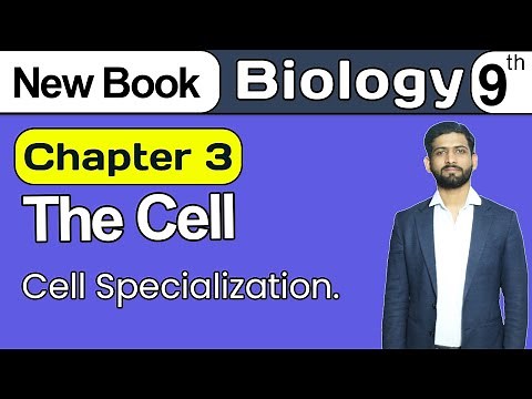 9th Class Biology Ch 3 The Cell | Cell Specialization | New Book 2025