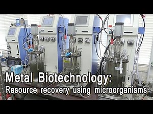 [ScienceNews2016] Metal Biotechnology Resource recovery using microorganisms