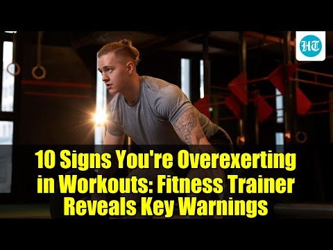 10 Signs You're Overexerting in Workouts: Fitness Trainer Reveals Key Warnings