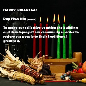 Light the Fifth Candle On the fifth day of Kwanzaa we light the candle representing the principle Nia, or purpose. It encourages us to look within to not only set personal goals, but also to choose goals that benefit our community. | Makeda's Cookies Downtown