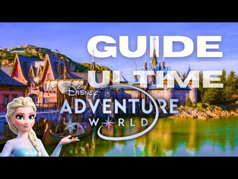 DISNEY ADVENTURE WORLD : LE GUIDE AVANT OUVERTURE