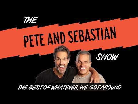 The Pete & Sebastian Show - EP 704 - "THE BEST OF WHAT WE GOT AROUND"