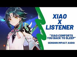 Xiao x Listener - Xiao Comforts You Through Nightmare [Genshin Impact ASMR] [Sleep Aid] [Comfort]