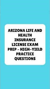 Arizona Life and Health Insurance License Exam Prep – High Yield Practice Questions