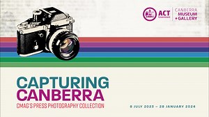 Capturing Canberra: Press Photography exhibition at Canberra Museum & Gallery | Canberra Museum and Gallery