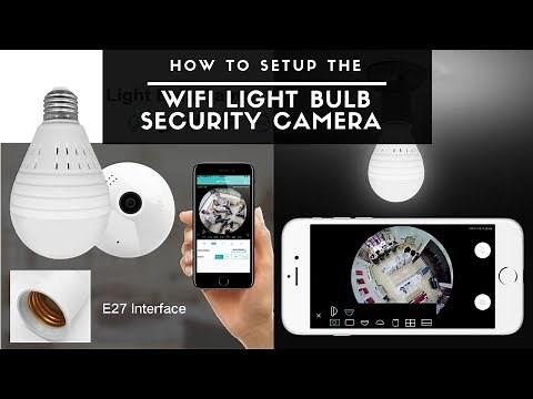 How To Set Up The WiFi Light Bulb Camera