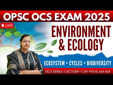 Live: Basics of Environment & Ecology | Payal Ma'am | OPSC OCS 2025