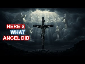How Did the Angels in Heaven React to the Crucifixion of Jesus?