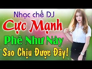 Chó cái - Nhac Che Dj 2020