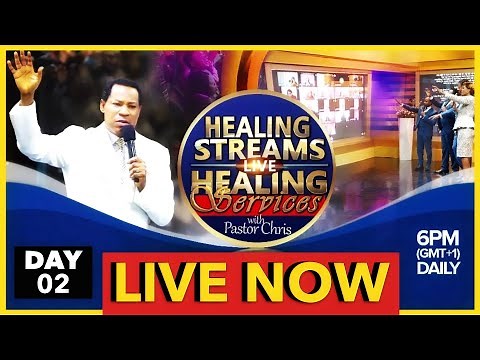 HEALING STREAMS LIVE WITH PASTOR CHRIS | HEALING SERVICE WITH PASTOR CHRIS OYAKHILOME: DAY 2