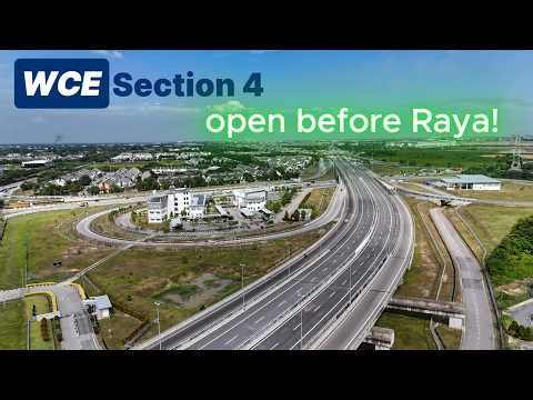 WCE Section 4 to open before Hari Raya 2026!