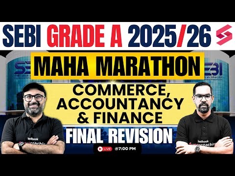 SEBI Grade A 2025/26 | SEBI Grade A Commerce & Accounts Marathon | SEBI Grade A Finance Marathon