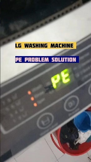 Lg Washing Machine PE Problem Solution || Washing Machine Error Code Pe || Lg Pe Error Code Fix ||