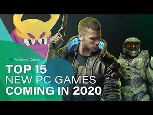 Top 15 Windows PC games coming in 2020