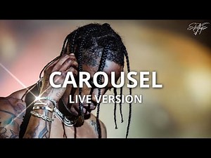 Travis Scott - CAROUSEL (Live Version ft. Mike Dean)