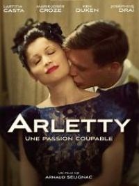 Arletty une passion coupable - Film 2015 - Cinetrafic