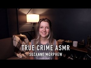 ASMR True Crime - Suzanne Morphew