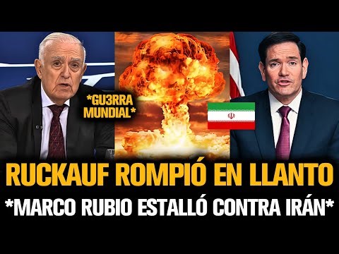 RUCKAUF ROMPIÓ EN LLANTO TRAS EL ANUNCIO DE MARCO RUBIO CONTRA IRÁN