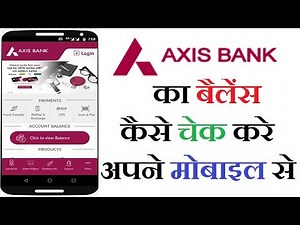 How To Check My Bank Balance Online In Axis Bank | Axis Bank Mobile App Tutorial in Hindi
