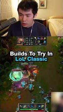 TRY THESE BUILDS IN LoL CLASSIC