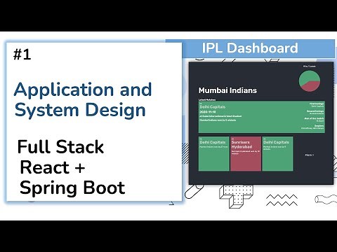 01 Application and System Design - IPL Dashboard - Full Stack Web Development Tutorial