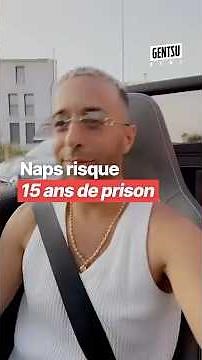 Naps faces 15 years in prison ⚖️#naps #rap #rapfr #rapfrancais #justice #actu #news