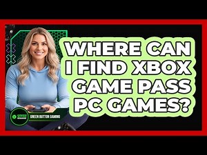 Where Can I Find Xbox Game Pass PC Games?
