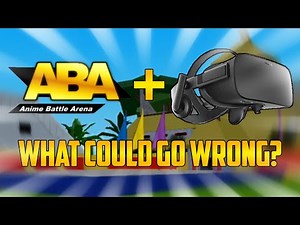 The Anime Battle Arena VR Experience... [ABA]